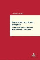 Philippe Pochet, Hélène Michel - Représenter Le Patronat Européen: Formes d'Organisation Patronale Et Modes d'Action Européenne, Häftad