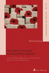 bokomslag The Great War and Postmodern Memory