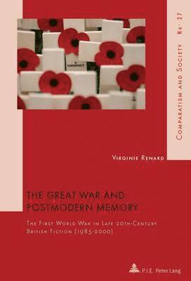 The Great War and Postmodern Memory 1