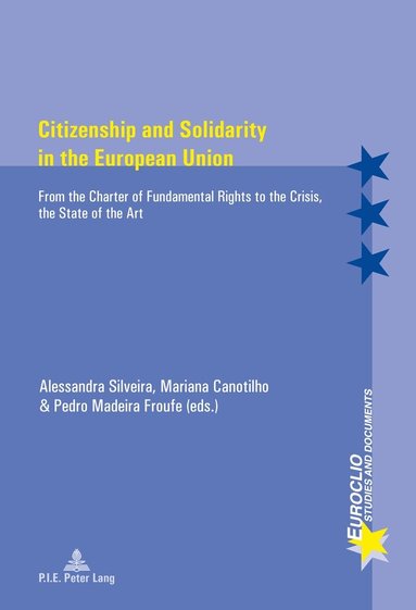 Alessandra Silveira, Mariana Canotilho, Pedro Madeira Froufe - Citizenship and Solidarity in the European Union, Häftad