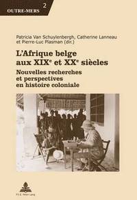 bokomslag L'Afrique Belge Aux XIXe Et XXe Siaecles