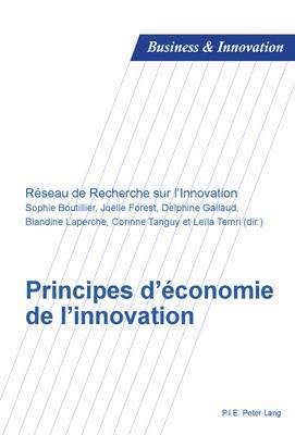 Sophie Boutillier, Dimitri Uzunidis, Sophie Boutillier, Joëlle Forest, Delphine Gallaud, Blandine Laperche, Réseau de Recherche Sur l'Innovation, Corinne Tanguy, Leïla Temri - Principes d'économie de l'innovation, Häftad