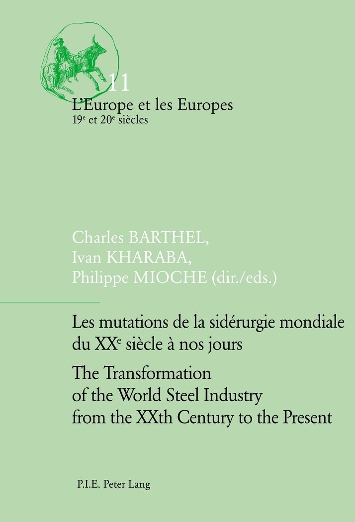 Charles Barthel, Ivan Kharaba, Philippe Mioche - Les mutations de la sidérurgie mondiale du XXe siècle à nos jours / The Transformation of the World Steel Industry from the XXth Century to the Present, Häftad. Tillgänglighet: Lägg i varukorg