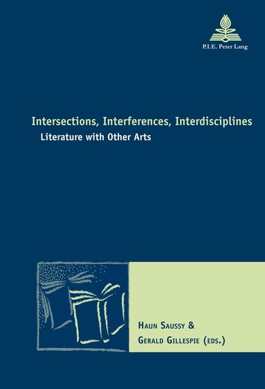 Haun Saussy, Gerald Gillespie - Intersections, Interferences, Interdisciplines, Häftad