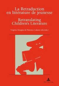 bokomslag La Retraduction En Littrature de Jeunesse / Retranslating Children's Literature