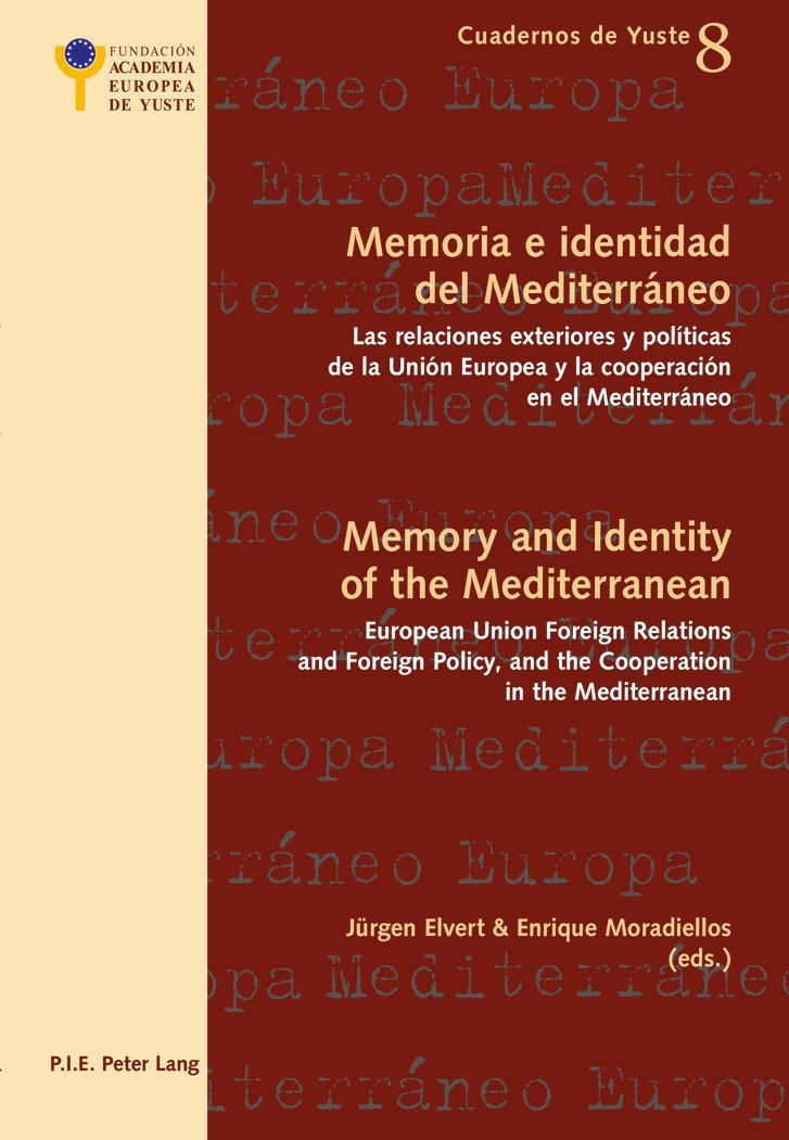 Jürgen Elvert, Enrique Moradiellos García, Jurgen Elvert, Enrique Moradiellos Garcia, Michel Dumoulin, Fundacion Academia Europea de - Memoria e identidad del Mediterráneo - Memory and Identity of the Mediterranean, Inbunden