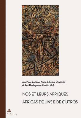Ana Paula Coutinho, Marc Quaghebeur, Ana Paula Coutinho, Maria De Fatima, José Domingues Almeida - Nos & Leurs Afriques, Häftad