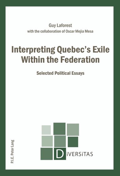 Guy Laforest, Alain-G Gagnon - Interpreting Quebec’s Exile Within the Federation, Häftad