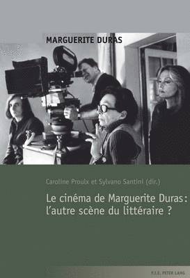 bokomslag Le Cinma de Marguerite Duras: l'Autre Scne Du Littraire ?