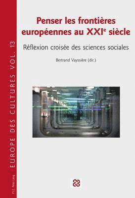 Léonce Bekemans, Bertrand Vayssière - Penser Les Frontières Européennes Au Xxie Siècle, Häftad