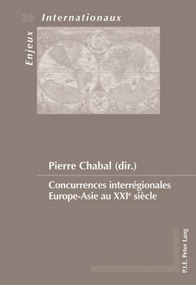 bokomslag Concurrences Interrgionales Europe-Asie Au Xxie Sicle