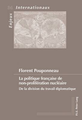 Florent Pouponneau, Émilie Bois-Willaert, Eric Bussière, Geneviève Duchenne, Michel Dumoulin, Sylvain Schirmann - politique française de non-prolifération nucléaire, Häftad