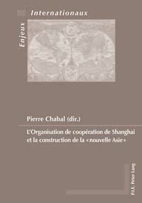 bokomslag L'Organisation de Cooperation de Shanghai Et La Construction de la 'Nouvelle Asie'