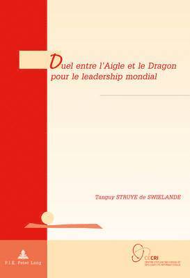 Duel Entre l'Aigle Et Le Dragon Pour Le Leadership Mondial 1