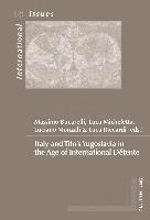 Italy and Titos Yugoslavia in the Age of International Dtente 1