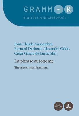Jean-Claude Anscombre, Dan Van Raemdonck, Jean-Claude Anscombre, Bernard Darbord, Alexandra Oddo, César García de Lucas - phrase autonome, Häftad