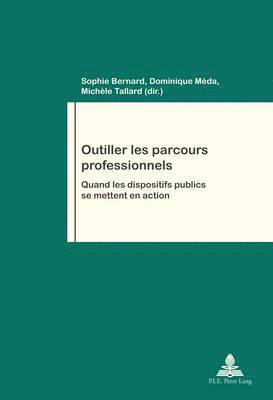 Sophie Bernard, Philippe Pochet, Sophie Bernard, Dominique Méda, Michèle Tallard - Outiller les parcours professionnels, Häftad