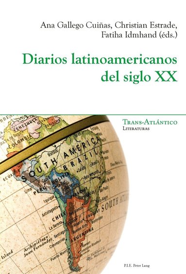 Ana Gallego Cuiñas, Christian Estrade, Fatiha Idmhand - Diarios latinoamericanos del siglo XX, Häftad