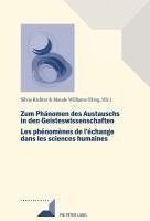 Michel Grunewald, Silvia Richter, Maude Williams - Zum Phänomen des Austauschs in den Geistwissenschaften Les phénomènes de l'échange dans les sciences, Häftad