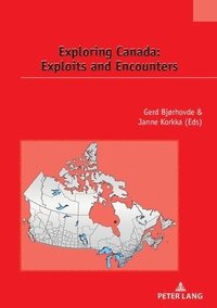 bokomslag Exploring Canada: Exploits and Encounters