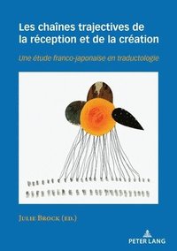 bokomslag Les Chaînes Trajectives de la Réception Et de la Création