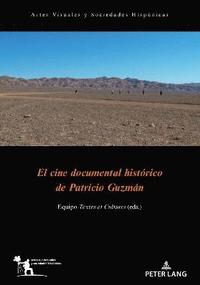 bokomslag El cine documental histrico de Patricio Guzmn
