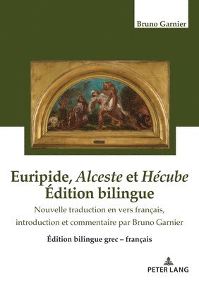 Euripide, Alceste Et Hecube Edition Bilingue 1