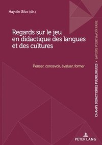 bokomslag Regards Sur Le Jeu En Didactique Des Langues Et Des Cultures