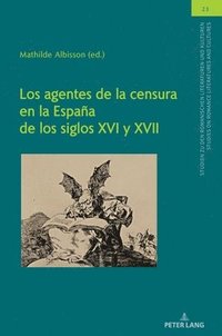 bokomslag Los agentes de la censura en la Espaa de los siglos XVI y XVII