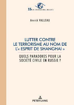 Annick Valleau - Lutter contre le terrorisme au nom de l' esprit de Shanghai, Häftad