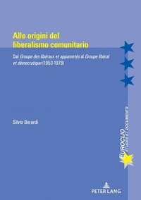 bokomslag Alle Origini del Liberalismo Comunitario