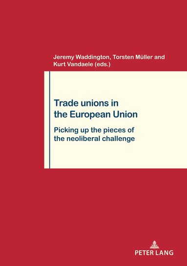 Jeremy Waddington, Torsten Müller, Kurt Vandaele - Trade Unions in the European Union, Häftad