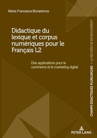 bokomslag Didactique Du Lexique Et Corpus Numeriques Pour Le Francais L2