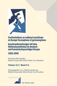 bokomslag Confrontations au national-socialisme dans l'Europe francophone et germanophone (1919-1949)/ Auseinandersetzungen mit dem Nationalsozialismus im deutsch- und franzoesischsprachigen Europa (1919-1949)