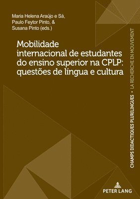 bokomslag Mobilidade internacional de estudantes do ensino superior na CPLP: questes de lngua e cultura