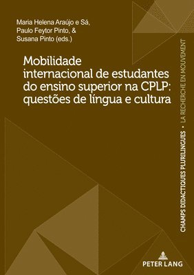 Mobilidade internacional de estudantes do ensino superior na CPLP: questes de lngua e cultura 1