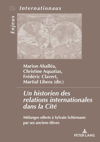 bokomslag Un Historien Des Relations Internationales Dans La Cite