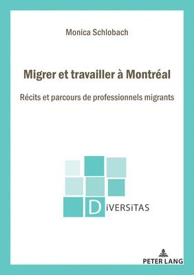 Schlobach Monica Schlobach - Migrer et travailler a Montreal, Häftad