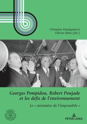 Manigand Christine Manigand, Sibre Olivier Sibre - Georges Pompidou, Robert Poujade et les defis de l'environnement, Häftad