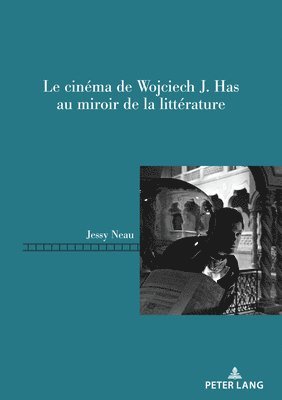 bokomslag Le Cinema De Wojciech J. Has Au Miroir De La Litterature