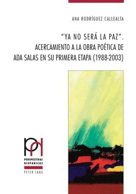 Ana Rodríguez Callealta - "Ya no será la paz"., Häftad