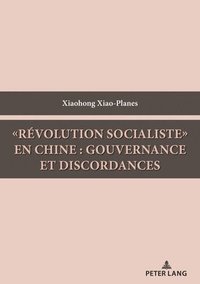 bokomslag Â«Revolution SocialisteÂ» En Chine : Gouvernance Et Discordances