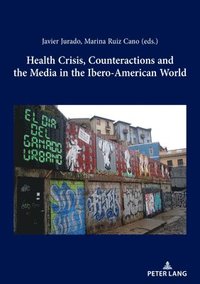 bokomslag Health Crisis, Counteractions and the Media in the Ibero-American World