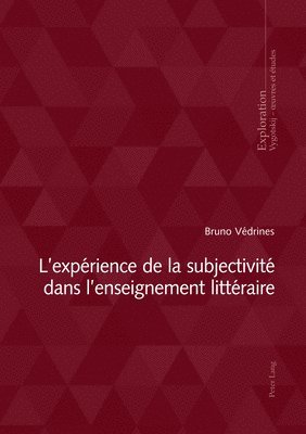 bokomslag L'exprience de la subjectivit dans l'enseignement littraire