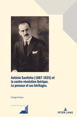 António Sardinha (1887-1925) Et La Contre-Révolution Ibérique 1