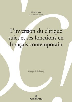 bokomslag L'inversion Du Clitique Sujet Et Ses Fonctions En Francais Contemporain