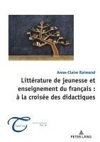 bokomslag Litterature de jeunesse et enseignement du francais : a la croisee des didactiques
