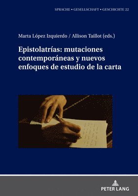 bokomslag Epistolatras: Mutaciones Contemporneas Y Nuevos Enfoques de Estudio de la Carta