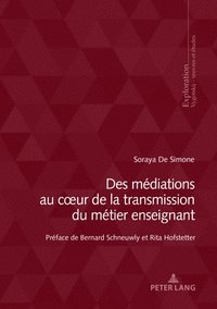 bokomslag Des Mediations Au CÅ¿Ur De La Transmission Du Metier Enseignant