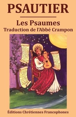 Psautier: Les Psaumes, traduction du chanoine Crampon 1